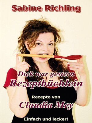 cover image of Dick war gestern--Rezeptbüchlein / Claudia Mey